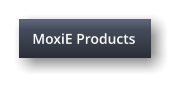 MoxiE Products