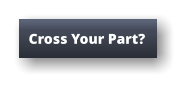 Cross Your Part?