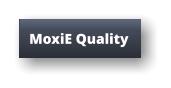 MoxiE Quality