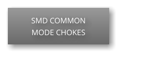 SMD COMMON                MODE CHOKES