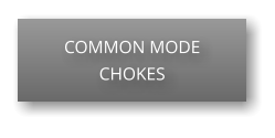 COMMON MODE CHOKES