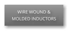 WIRE WOUND & MOLDED INDUCTORS