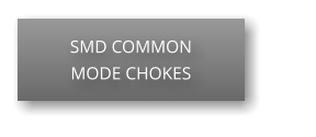 SMD COMMON                MODE CHOKES