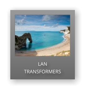 LAN  TRANSFORMERS