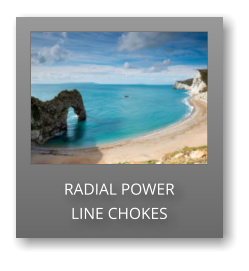 RADIAL POWER LINE CHOKES